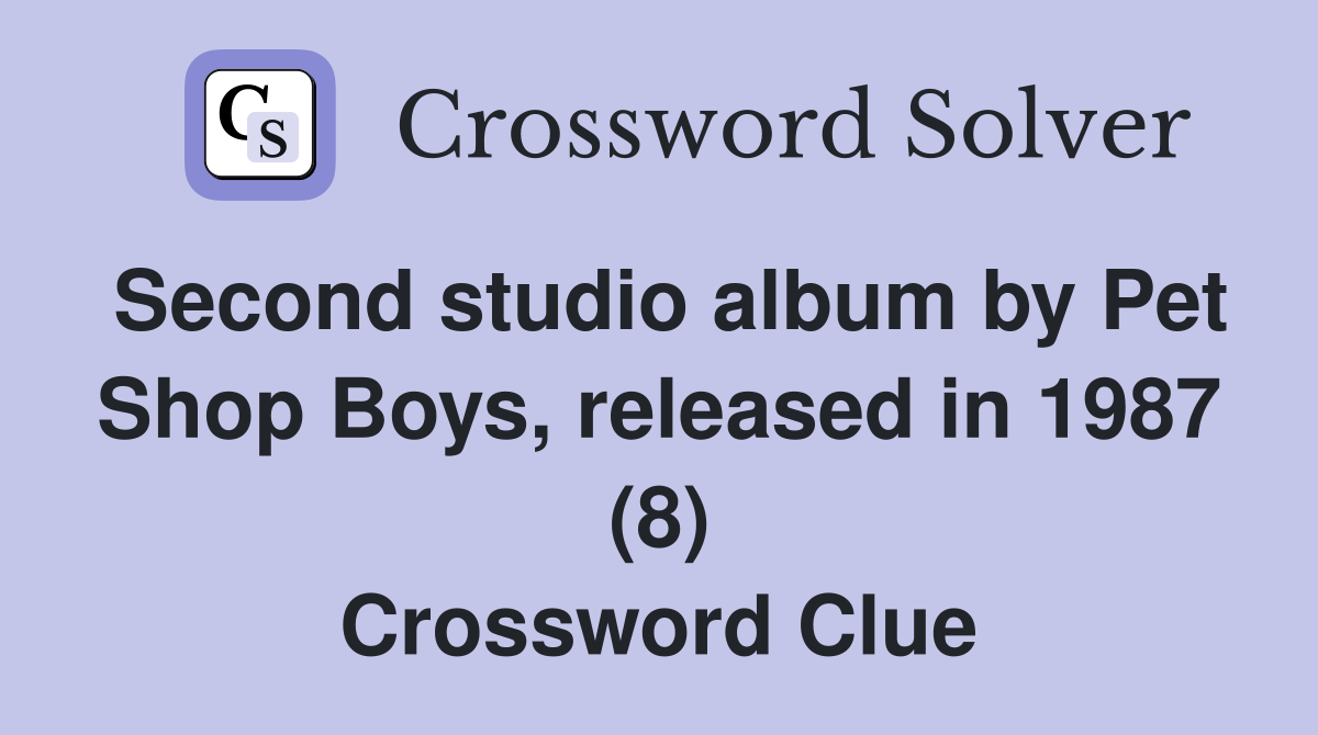 Second studio album by Pet Shop Boys, released in 1987 (8) Crossword